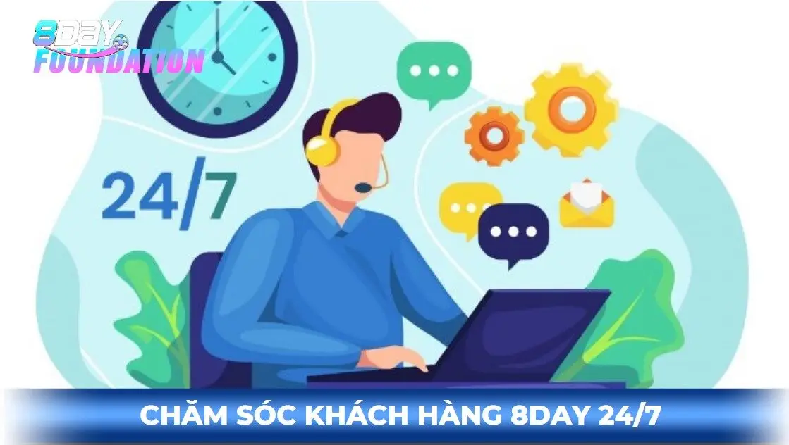 Chăm sóc khách hàng 8day phục vụ 24/7