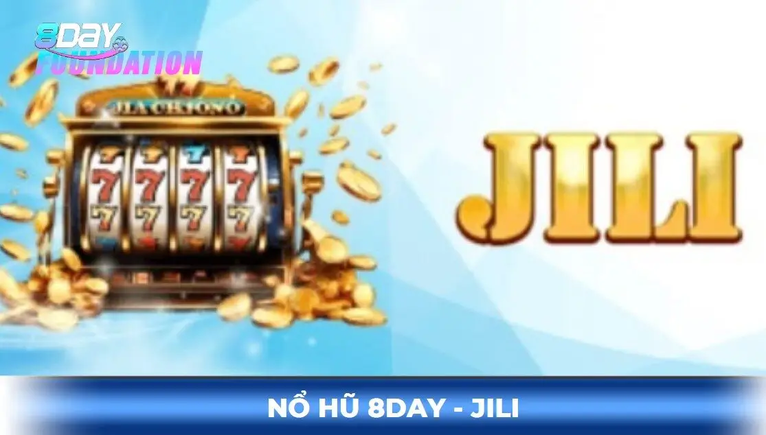 Nhà cung cấp game nổ hũ 8day - jili